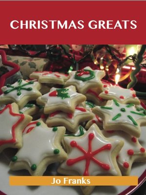 cover image of Christmas Greats: Delicious Christmas Recipes, The Top 67 Christmas Recipes